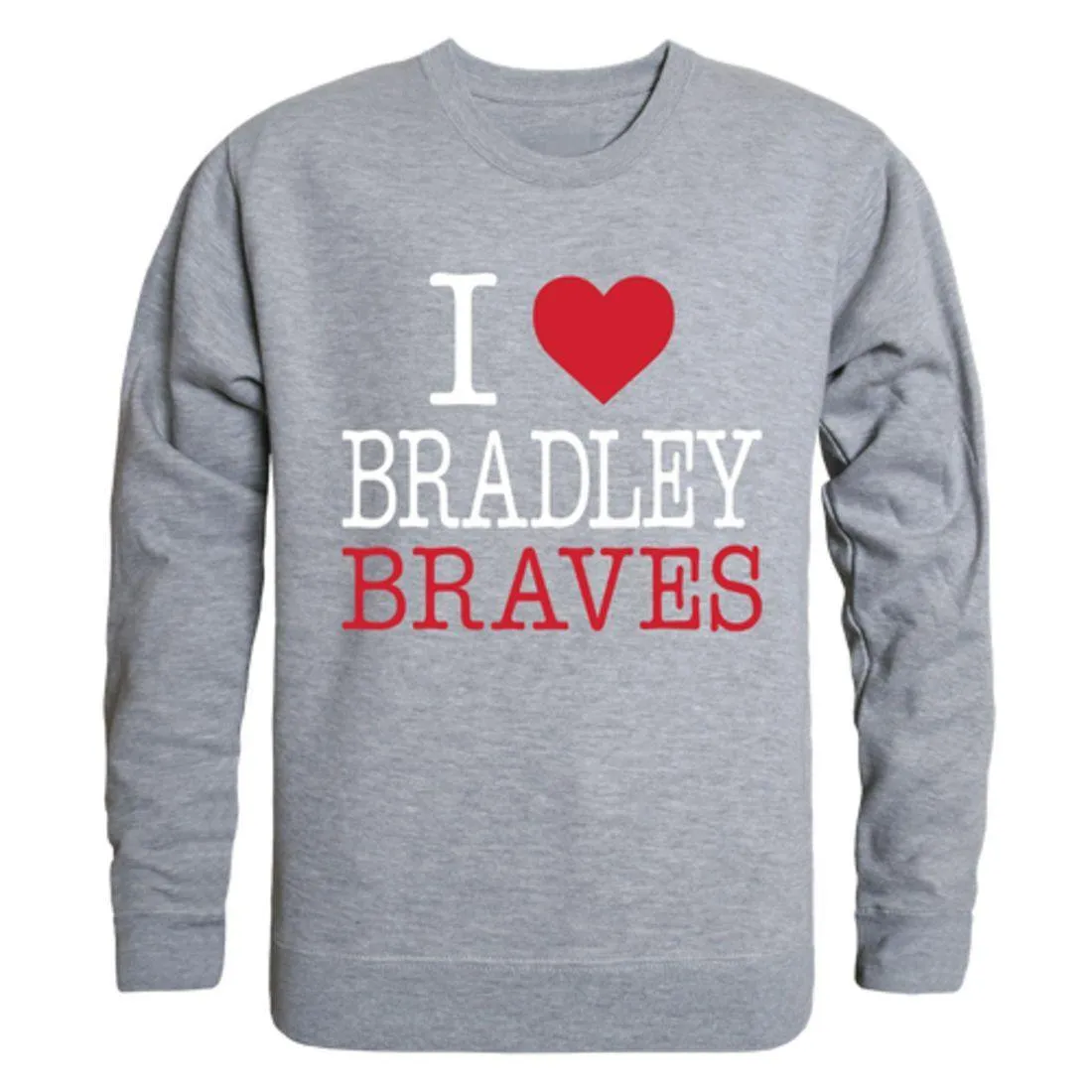I Love Bradley University Braves Crewneck Pullover Sweatshirt Sweater